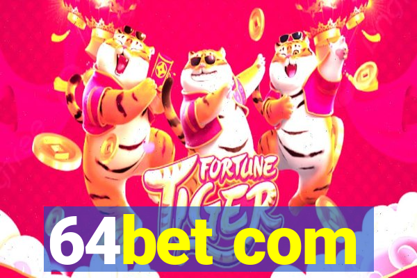 64bet com